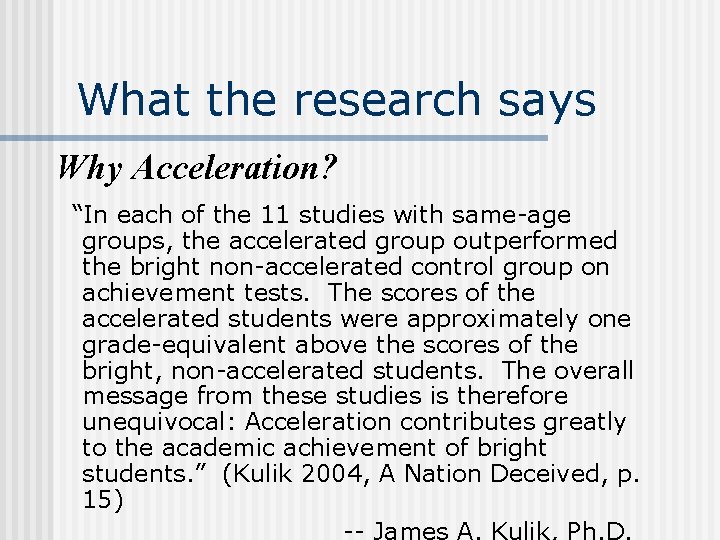 What the research says Why Acceleration? “In each of the 11 studies with same-age