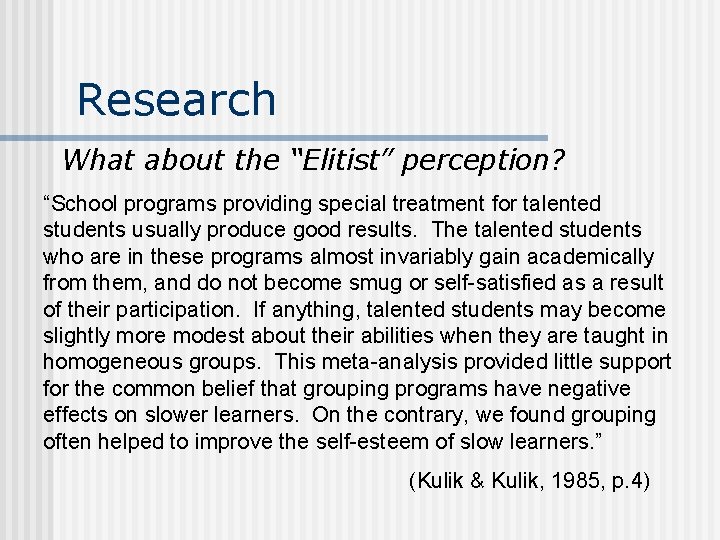 Research What about the “Elitist” perception? “School programs providing special treatment for talented students