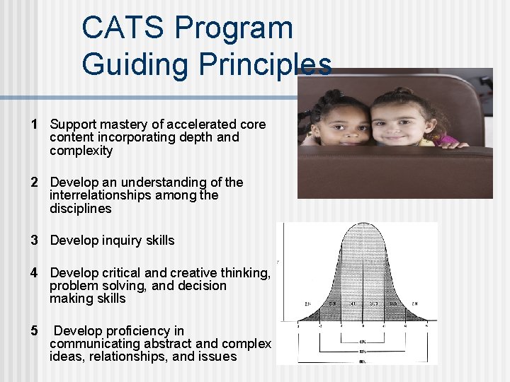 CATS Program Guiding Principles 1 Support mastery of accelerated core content incorporating depth and