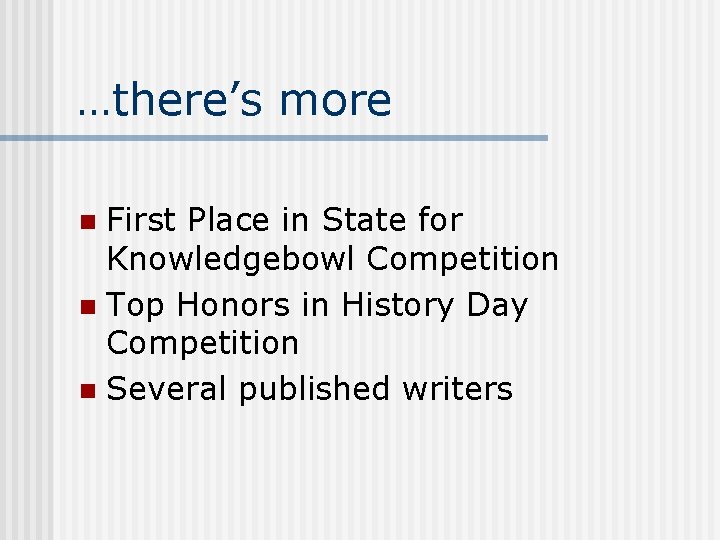 …there’s more First Place in State for Knowledgebowl Competition n Top Honors in History