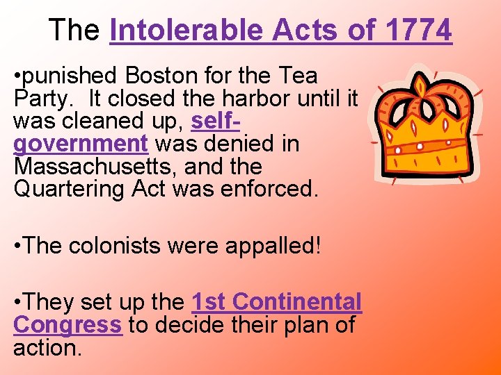 The Intolerable Acts of 1774 • punished Boston for the Tea Party. It closed