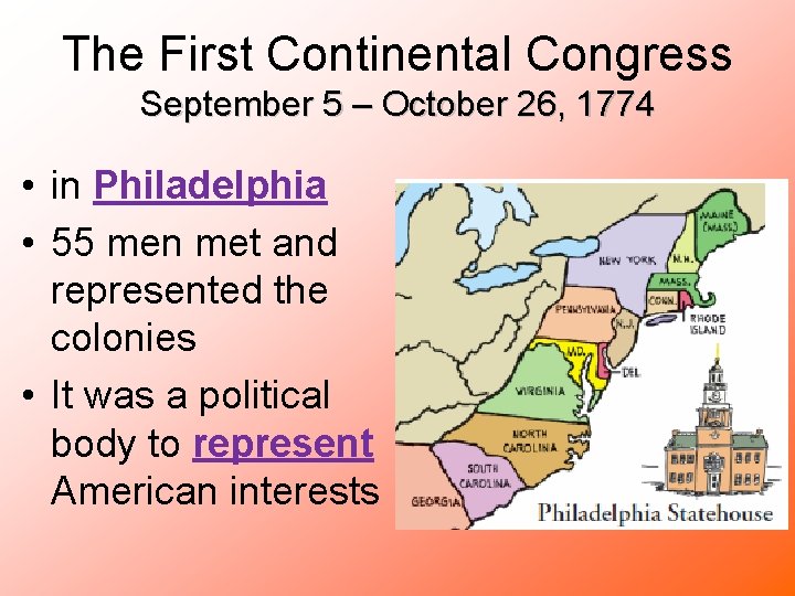 The First Continental Congress September 5 – October 26, 1774 • in Philadelphia •