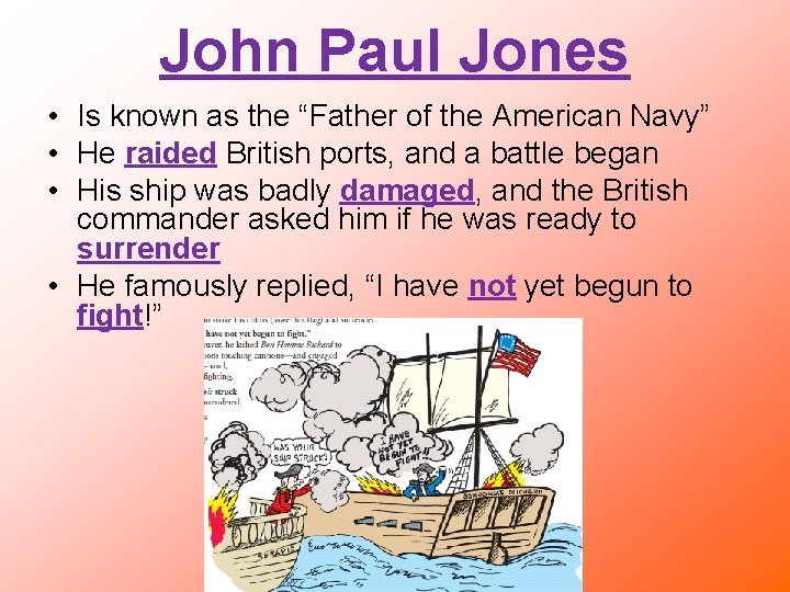 John Paul Jones • Is known as the “Father of the American Navy” •