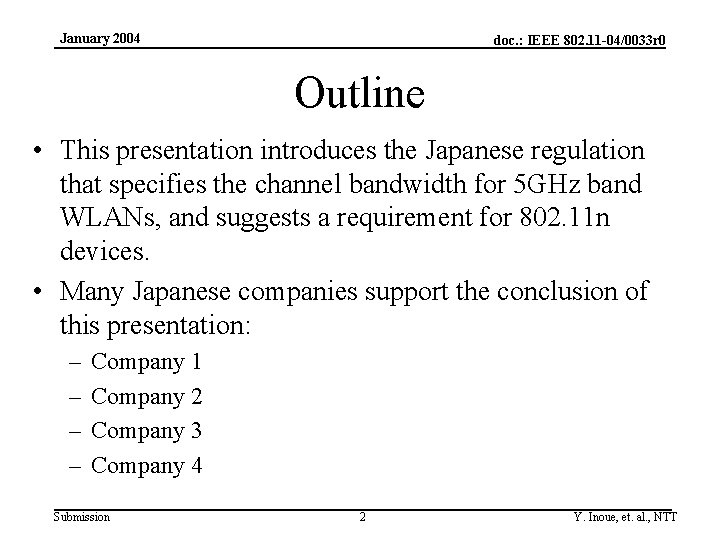 January 2004 doc. : IEEE 802. 11 -04/0033 r 0 Outline • This presentation