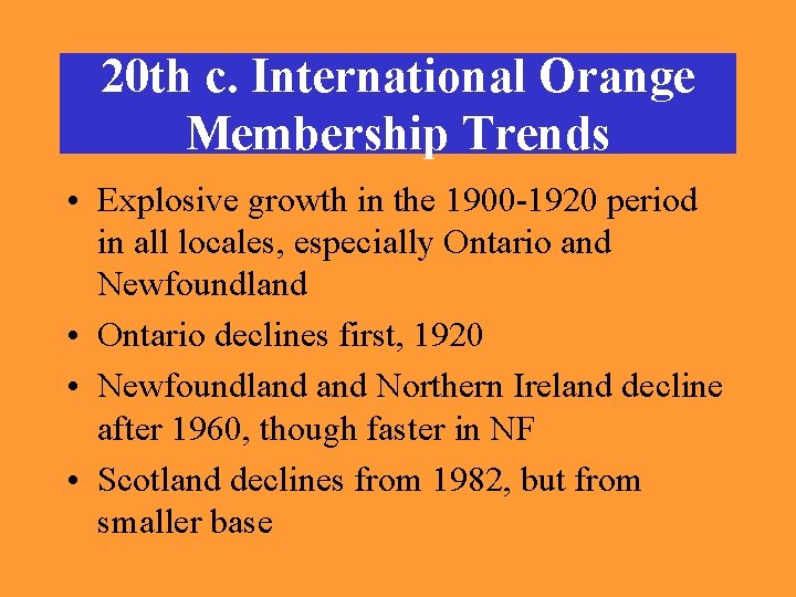 20 th c. International Orange Membership Trends • Explosive growth in the 1900 -1920