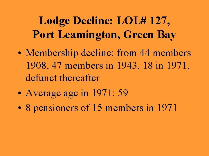 Lodge Decline: LOL# 127, Port Leamington, Green Bay • Membership decline: from 44 members
