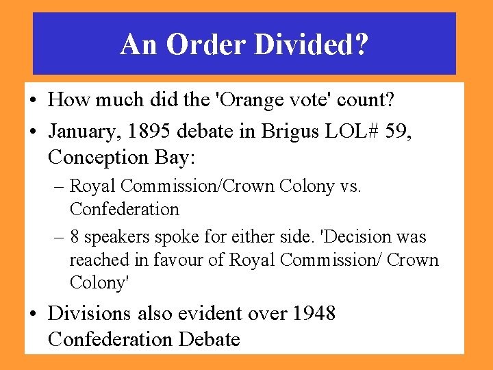 An Order Divided? • How much did the 'Orange vote' count? • January, 1895