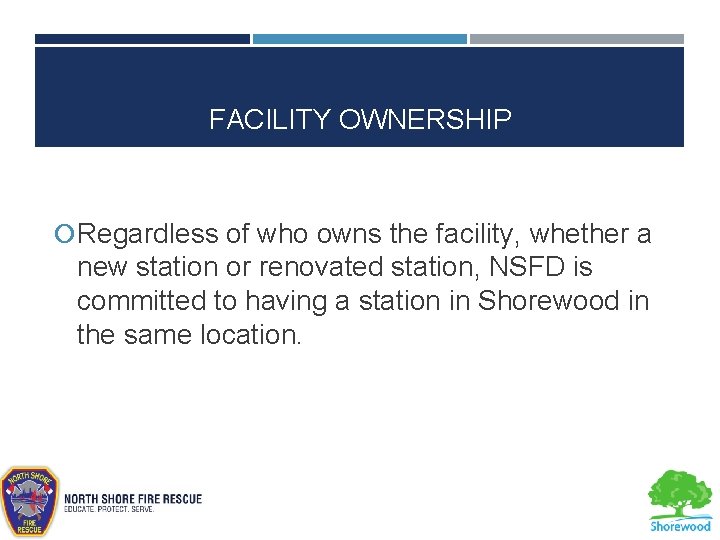 FACILITY OWNERSHIP Regardless of who owns the facility, whether a new station or renovated