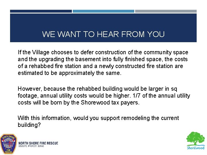 WE WANT TO HEAR FROM YOU If the Village chooses to defer construction of