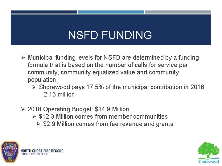 NSFD FUNDING Ø Municipal funding levels for NSFD are determined by a funding formula