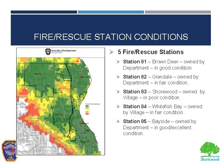 FIRE/RESCUE STATION CONDITIONS Ø 5 Fire/Rescue Stations Ø Station 81 – Brown Deer –