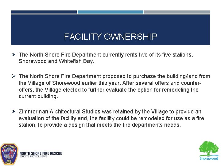FACILITY OWNERSHIP Ø The North Shore Fire Department currently rents two of its five