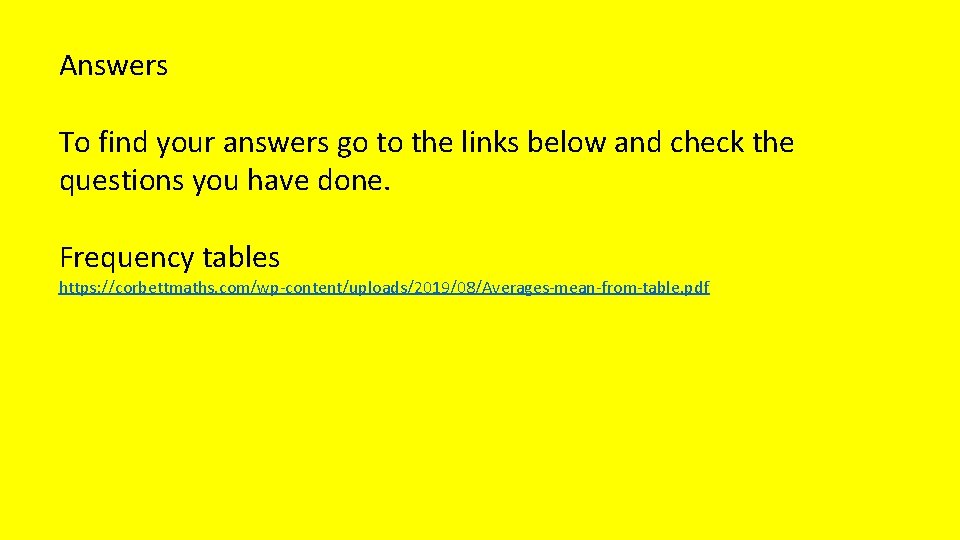 Answers To find your answers go to the links below and check the questions