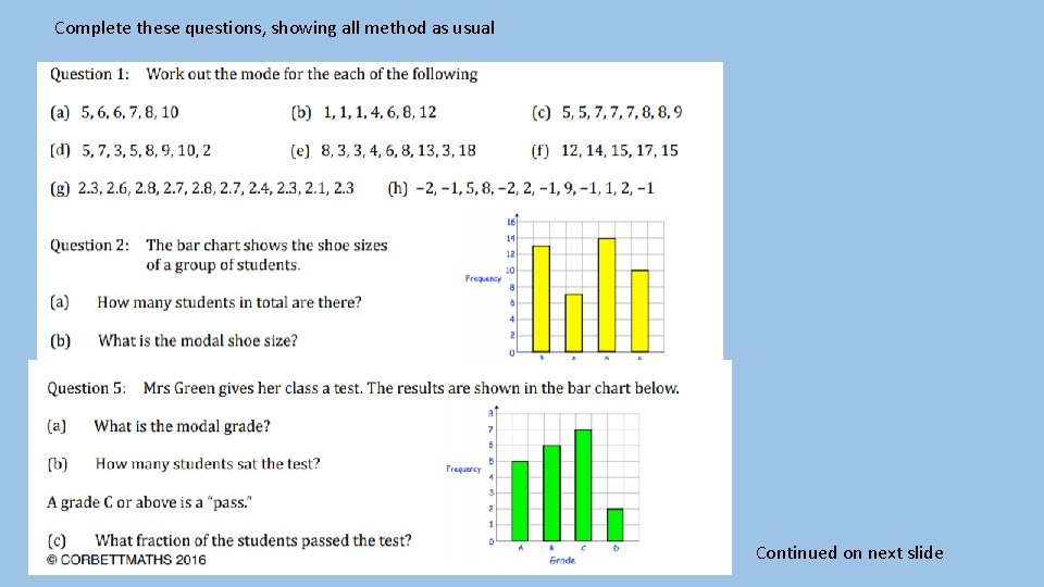 Complete these questions, showing all method as usual Continued on next slide 