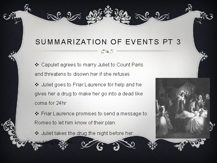 SUMMARIZATION OF EVENTS PT 3 v Capulet agrees to marry Juliet to Count Paris