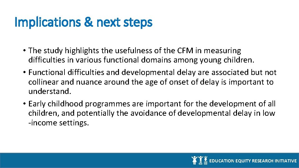 Implications & next steps • The study highlights the usefulness of the CFM in