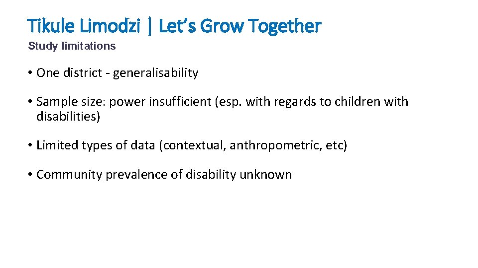 Tikule Limodzi | Let’s Grow Together Study limitations • One district - generalisability •