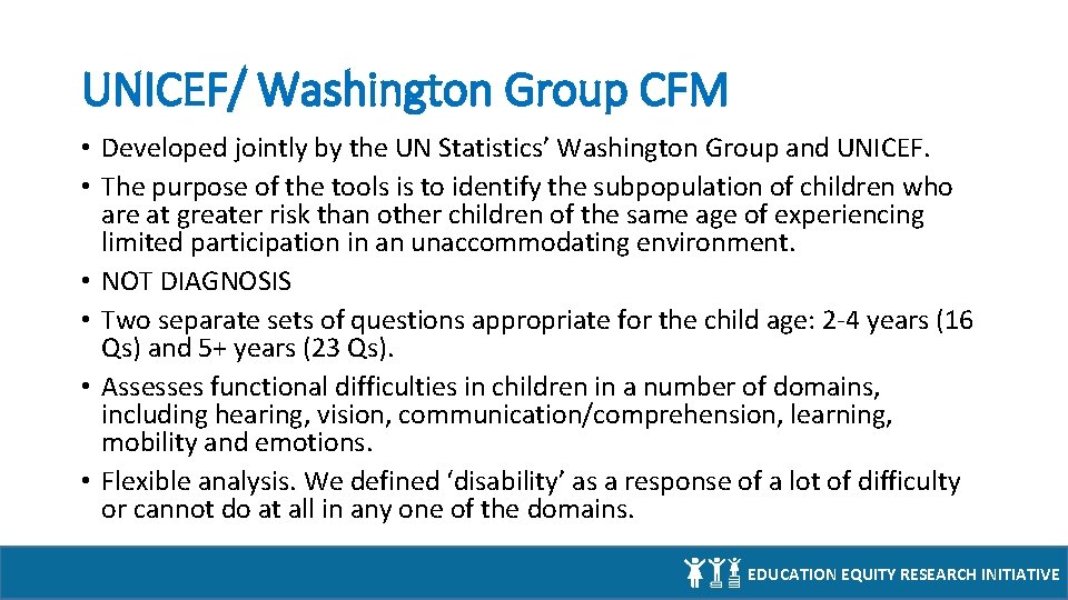 UNICEF/ Washington Group CFM • Developed jointly by the UN Statistics’ Washington Group and