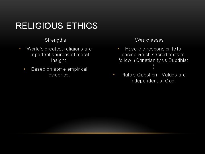 RELIGIOUS ETHICS Strengths • Weaknesses • World's greatest religions are important sources of moral