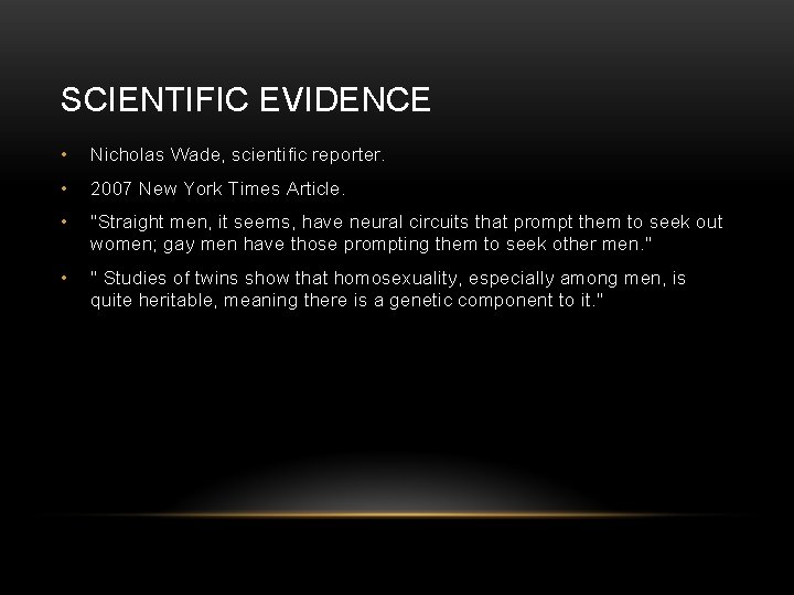 SCIENTIFIC EVIDENCE • Nicholas Wade, scientific reporter. • 2007 New York Times Article. •