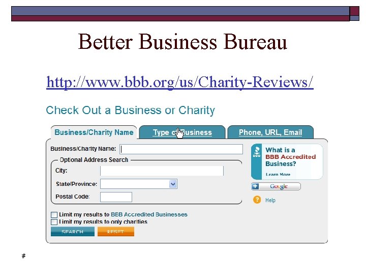 Better Business Bureau http: //www. bbb. org/us/Charity-Reviews/ # 