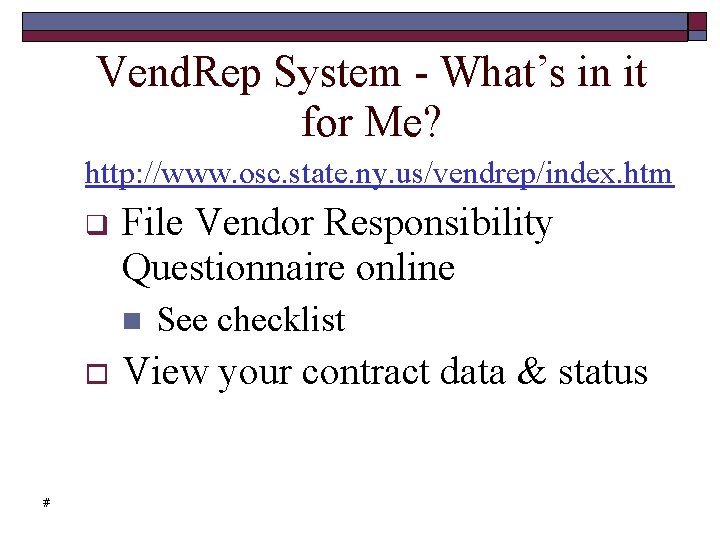 Vend. Rep System - What’s in it for Me? http: //www. osc. state. ny.