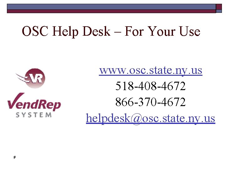 OSC Help Desk – For Your Use www. osc. state. ny. us 518 -408