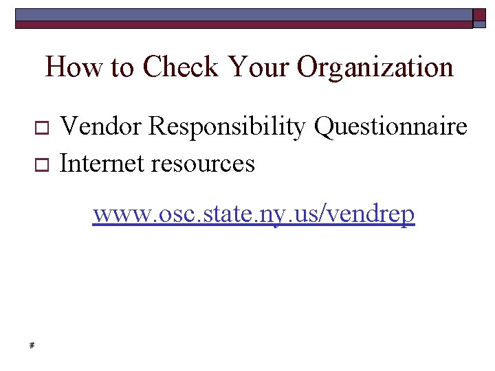 How to Check Your Organization Vendor Responsibility Questionnaire Internet resources www. osc. state. ny.