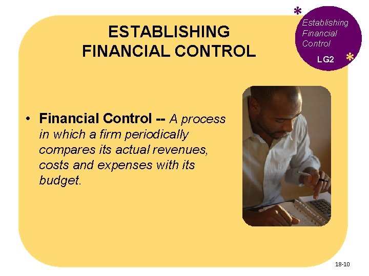 ESTABLISHING FINANCIAL CONTROL *Establishing Financial Control LG 2 * • Financial Control -- A