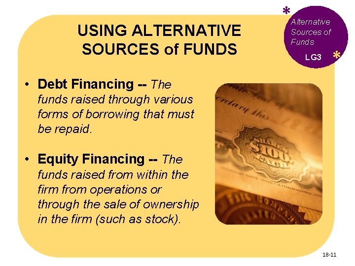 USING ALTERNATIVE SOURCES of FUNDS *Alternative Sources of Funds LG 3 * • Debt