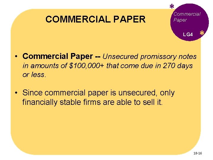 COMMERCIAL PAPER *Commercial Paper * LG 4 • Commercial Paper -- Unsecured promissory notes