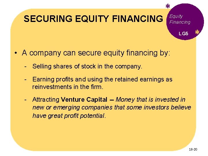 SECURING EQUITY FINANCING * Equity Financing * LG 5 • A company can secure