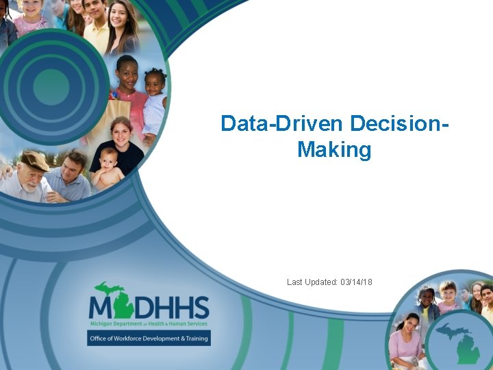 Data-Driven Decision. Making Last Updated: 03/14/18 