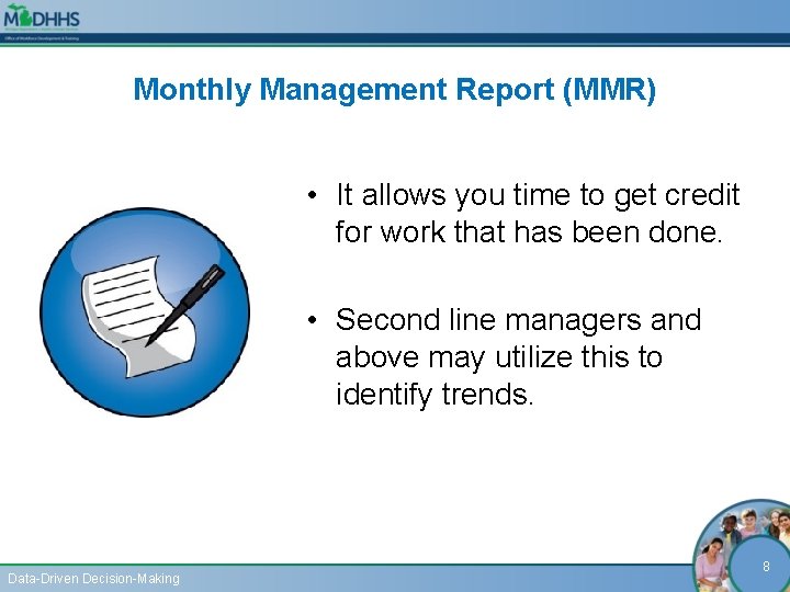 Monthly Management Report (MMR) • It allows you time to get credit for work
