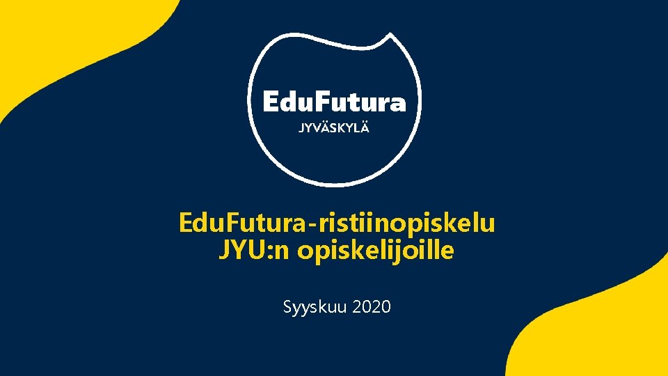 Edu. Futura-ristiinopiskelu JYU: n opiskelijoille Syyskuu 2020 