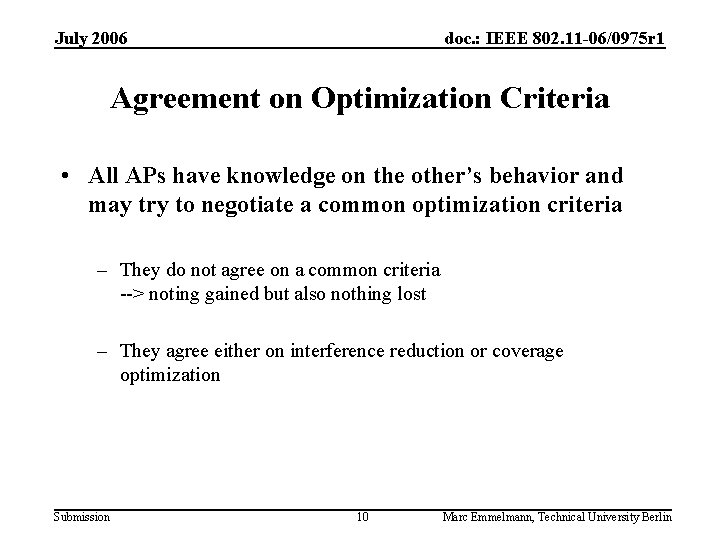 July 2006 doc. : IEEE 802. 11 -06/0975 r 1 Agreement on Optimization Criteria