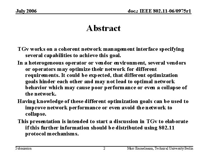 July 2006 doc. : IEEE 802. 11 -06/0975 r 1 Abstract TGv works on