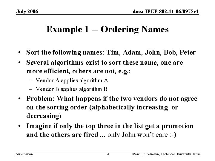 July 2006 doc. : IEEE 802. 11 -06/0975 r 1 Example 1 -- Ordering