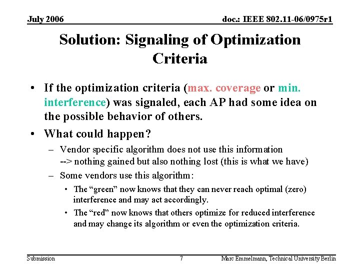 July 2006 doc. : IEEE 802. 11 -06/0975 r 1 Solution: Signaling of Optimization