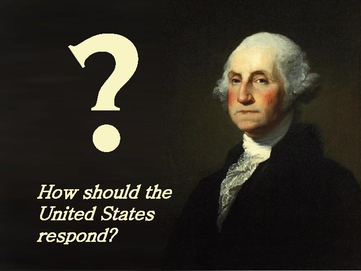 ? How should the United States respond? 