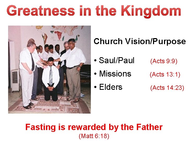 Church Vision/Purpose • Saul/Paul (Acts 9: 9) • Missions (Acts 13: 1) • Elders Church Vision/Purpose • Saul/Paul (Acts 9: 9) • Missions (Acts 13: 1) • Elders