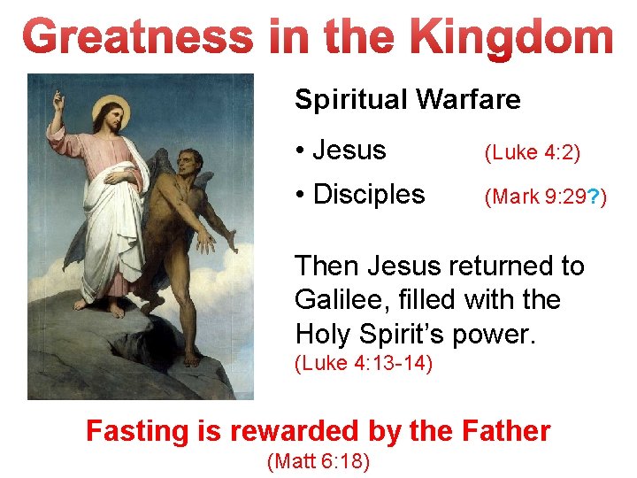 Spiritual Warfare • Jesus (Luke 4: 2) • Disciples (Mark 9: 29? ) Then