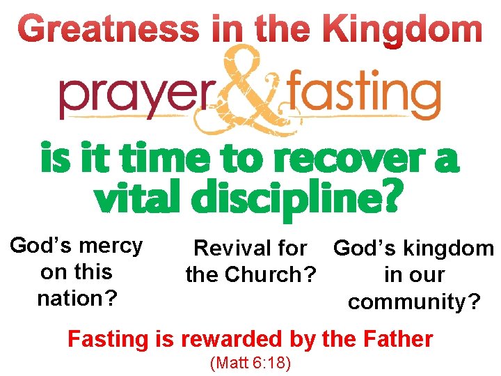 is it time to recover a vital discipline? God’s mercy on this nation? Revival