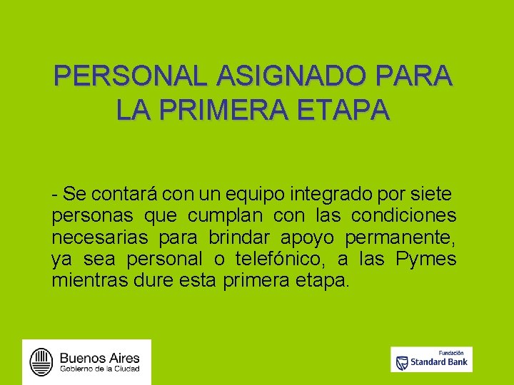 PERSONAL ASIGNADO PARA LA PRIMERA ETAPA - Se contará con un equipo integrado por