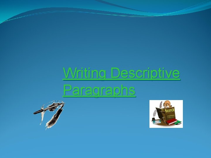 Writing Descriptive Paragraphs 