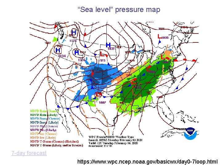 “Sea level” pressure map 7 -day forecast https: //www. wpc. ncep. noaa. gov/basicwx/day 0