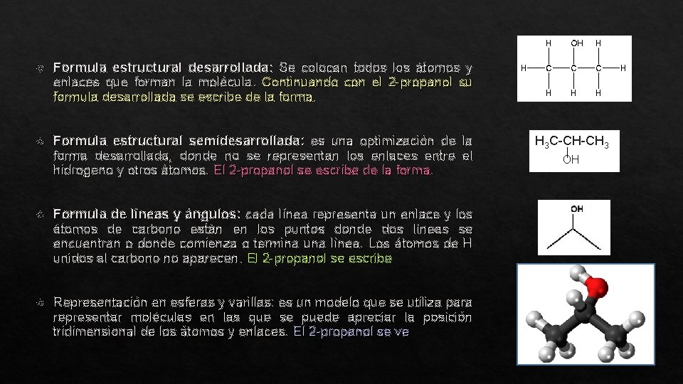  Formula estructural desarrollada: Se colocan todos los átomos y enlaces que forman la