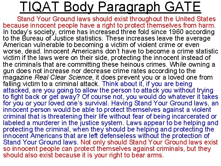 TIQAT Body Paragraph GATE Stand Your Ground laws should exist throughout the United States