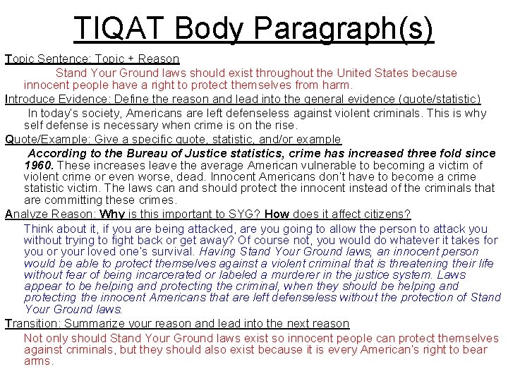 TIQAT Body Paragraph(s) Topic Sentence: Topic + Reason Stand Your Ground laws should exist