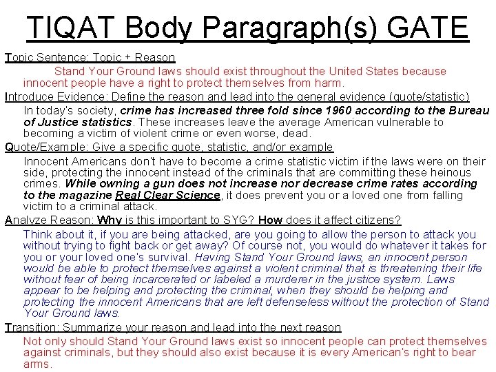 TIQAT Body Paragraph(s) GATE Topic Sentence: Topic + Reason Stand Your Ground laws should
